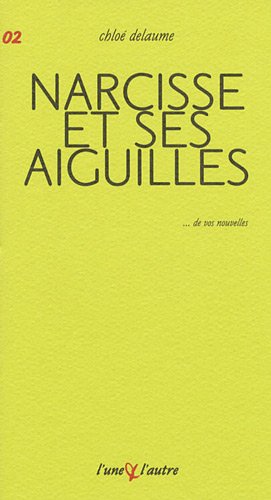 Narcisse et ses aiguilles (De vos nouvelles)