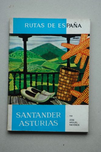 Naveros, José Miguel - Rutas De España. Santander, Asturias / Escrita Por José Miguel Naveros