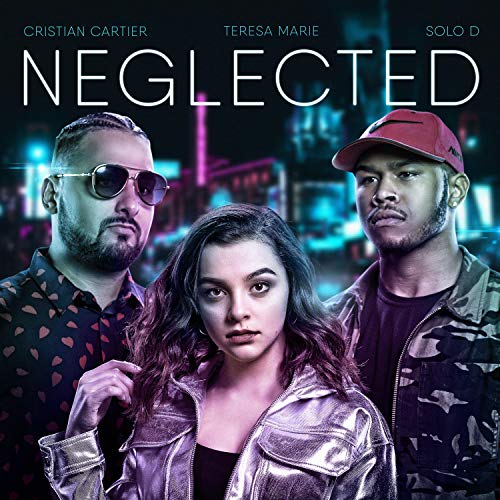 Neglected (feat. Cristian Cartier & Solo D)