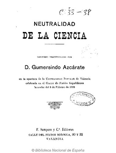 Neutralidad de la Ciencia: Discurso pronunciado por Gumersindo de Azcárate en la apertura de la Universidad Popular de Valencia celebrada en el Centro de Fusión Republicana