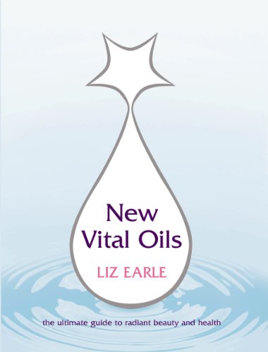 New Vital Oils: Discover How Just a Few Drops a Day Can Ensure You Look and Feel Great!