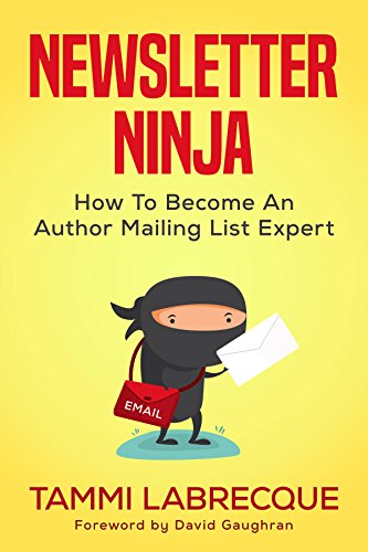 Newsletter Ninja: How to Become an Author Mailing List Expert (English Edition)
