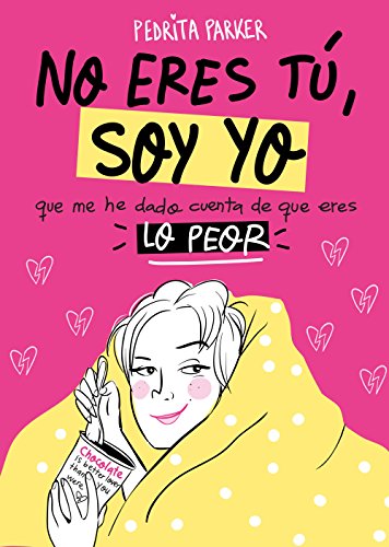 No eres tú, soy yo: que me acabo de dar cuenta de que eres lo peor (Ilustración)