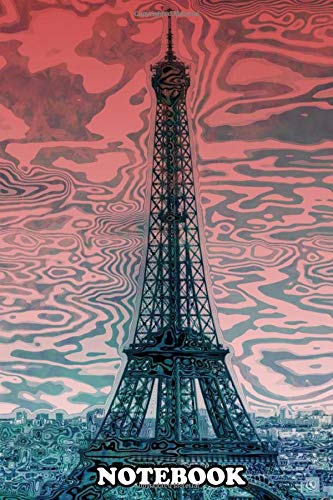 Notebook: Modern Art Paris Eiffel Tower , Journal for Writing, College Ruled Size 6" x 9", 110 Pages