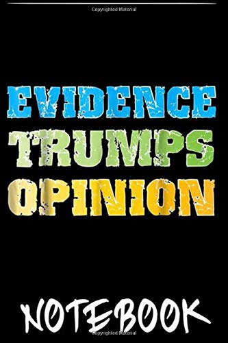 Notebook: Science March T Shirt Evidence Trumps Opinion Shirt Protest notebook 100 pages 6x9 inch by Secu Ciu