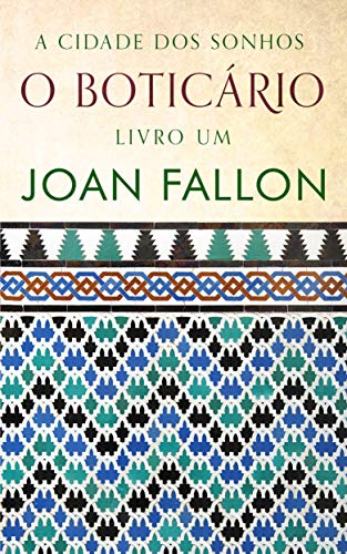 O Boticário (A Cidade dos Sonhos Livro 1) (Portuguese Edition)