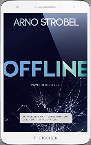 Offline - Du wolltest nicht erreichbar sein. Jetzt sitzt du in der Falle.: Psychothriller (German Edition)
