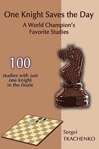 One Knight Saves the Day: A World Champion's Favorite Studies (English Edition)
