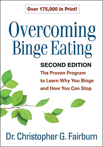 Overcoming Binge Eating, Second Edition: The Proven Program to Learn Why You Binge and How You Can Stop (English Edition)