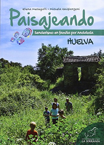 PAISAJEANDO SENDERISMO EN FAMILIA POR ANDALUCIA HUELVA