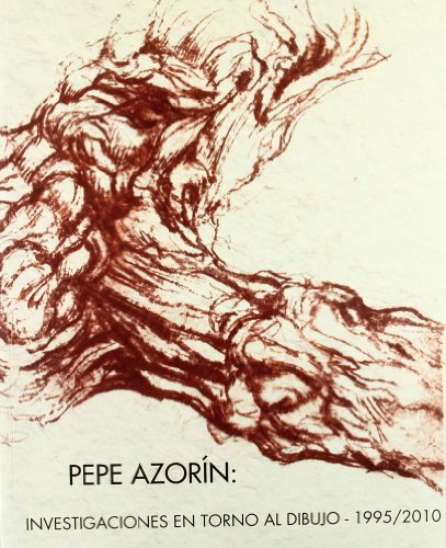 PEPE AZORIN: INVESTIGACIONES EN TORNO AL DIBUJO - 1999 - 2010