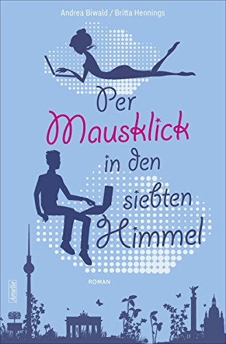 Per Mausklick in den siebten Himmel (AMELIE 20) (German Edition)
