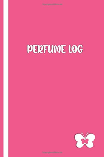 PERFUME LOG: Elegant Pink / White Cover with Butterfly- Tester Review Log Notebook, Fragrance Brand, Location, Appilication, Cost, Packaging, Impressions (Perfumes and Fragrance Oils)