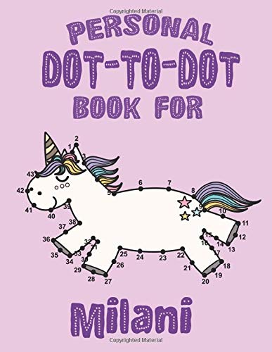 Personal Dot To Dot Book For Milani: Dot To Dot Activity Book For Girls, 61 Pages, 8.5x11, Soft Cover, Matte Finish, Cute Illustrations, Gifts for kids