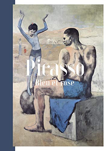 Picasso. Bleu et Rose (Catalogues d'exposition)
