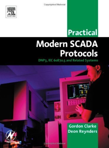 Practical Modern SCADA Protocols: DNP3, 60870.5 and Related Systems (IDC Technology (Paperback)) (English Edition)