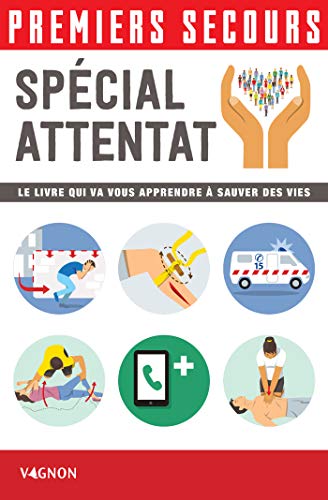 Premiers secours - Spécial attentat (French Edition)