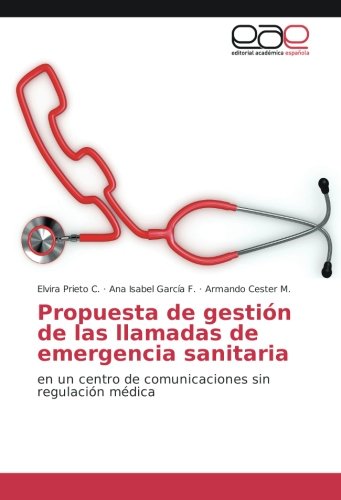 Prieto C. , E: Propuesta de gestión de las llamadas de emerg