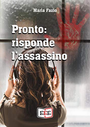Pronto: risponde l'assassino (Giallo, Thriller & Noir Vol. 29) (Italian Edition)