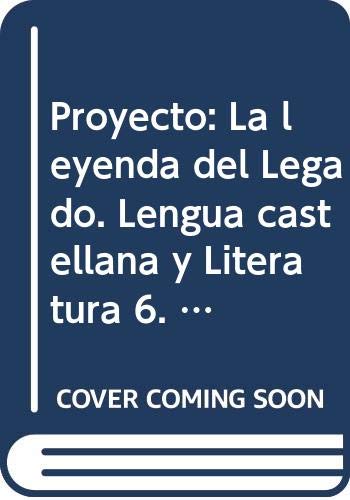 Proyecto: La leyenda del Legado. Lengua castellana y Literatura 6. Comunidad de Madrid. Trimestres