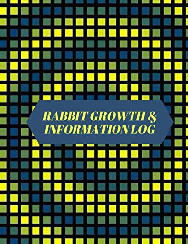 Rabbit Growth & Information Log: Log Book to Look After All Your Pet's Needs, Bunny Growth & Information Diary, Record Nutrition, Feeding, Cleaning ... Christmas, New Year (Rabbit Growth Log)