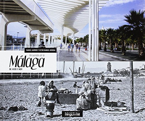 Recuerdos de la Málaga de ayer y hoy