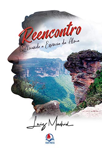 Reencontro: Cultivando a essência da alma (English Edition)
