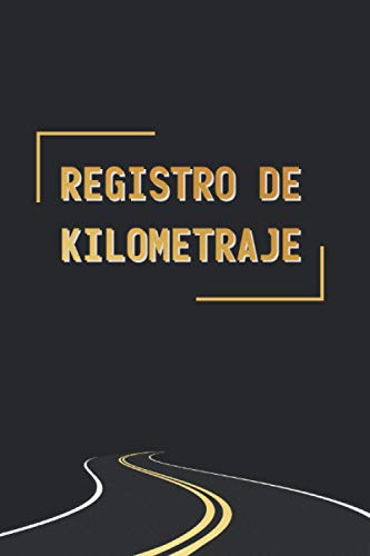 REGISTRO DE KILOMETRAJE: CUADERNO DE SEGUIMIENTO: Fecha, Itinerario, Kilómetros... | Registra tus Gastos en Gasolina o Diesel de Todos los Vehículos ... de Taxi, Autobús, Camión O Automóvil.