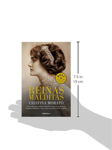 Reinas malditas: Emperatriz Sissi, María Antonieta, Eugenia de Montijo, Alejandra Romanov y otras reinas marcadas por la tragedia (Best Seller)