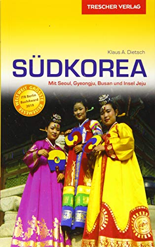 Reiseführer Südkorea: Mit Seoul, Gyeongju, Busan und der Insel Jeju