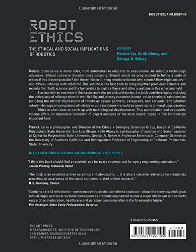 Robot Ethics: The Ethical and Social Implications of Robotics (Intelligent Robotics and Autonomous Agents series)