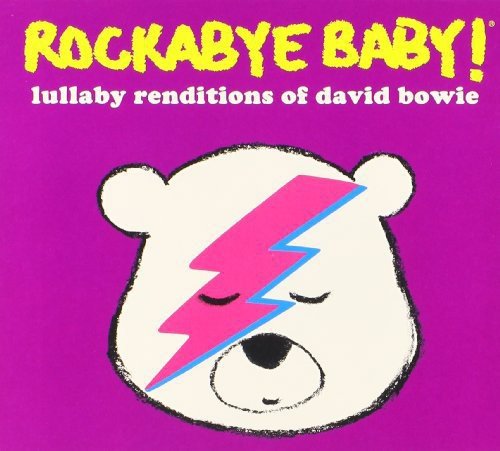 Rockabye Baby: Lullabye Renditions of David Bowie