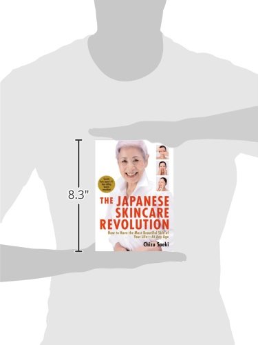 Saeki, C: Japanese Skincare Revolution, The: How To Have The: How to Have the Most Beautiful Skin of Your Life#at Any Age