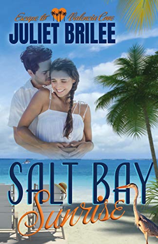 Salt Bay Sunrise (Escape to Valencia Cove for Tropical Romance Book 1) (English Edition)