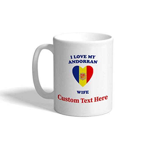 SHALLY Custom Funny Coffee Mug Coffee Cup I Love My Andorran Wife White Ceramic Tea Cup 11 OZ Personalized Text Here