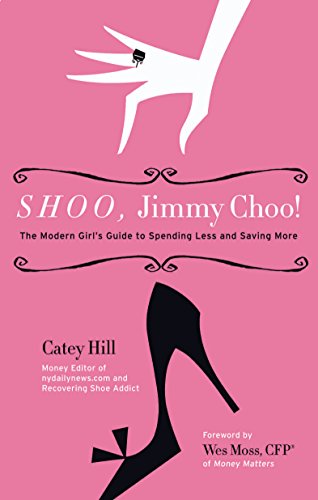 Shoo, Jimmy Choo!: The Modern Girl's Guide to Spending Less and Saving More (English Edition)