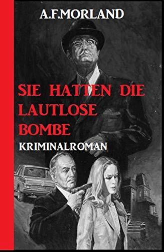 Sie hatten die lautlose Bombe (German Edition)