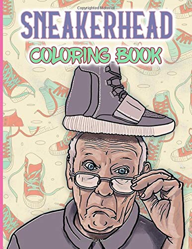 Sneaker Head Coloring Book: Sneaker Head Excellent Coloring Books For Adults, Teenagers (Activity Book Series)
