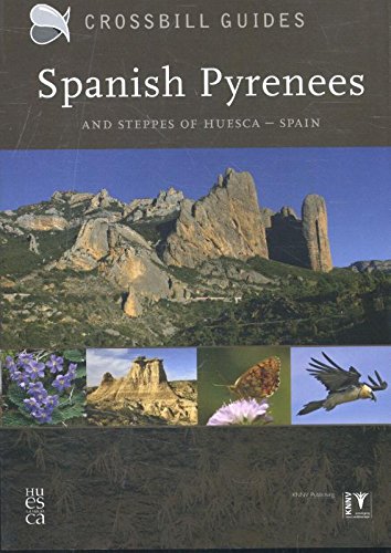 Spanish Pyrenees: And Steppes of Huesca - Spain (Crossbill guides) [Idioma Inglés]