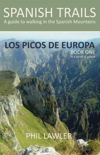 Spanish Trails - A Guide to Walking the Spanish Mountains: Picos De Europa Book one