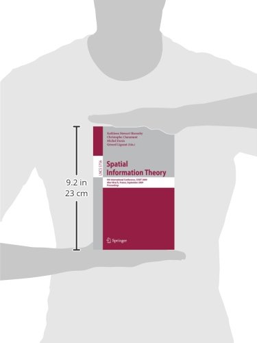 Spatial Information Theory: 9th International Conference, COSIT 2009, Aber Wrac'h, France, September 21-25, 2009 Proceedings: 5756 (Lecture Notes in Computer Science)