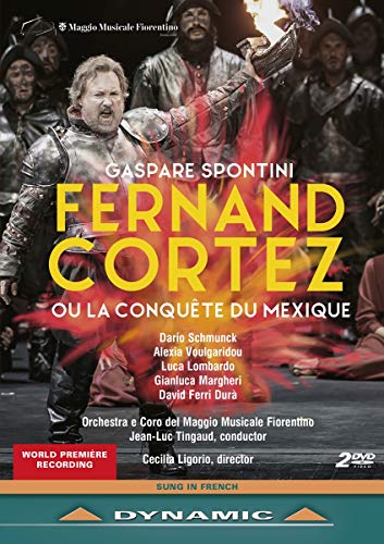 Spontini, G.: Fernand Cortez, ou La conquête du Mexique [Opera] (Maggio Musicale Fiorentino, 2019) [DVD]