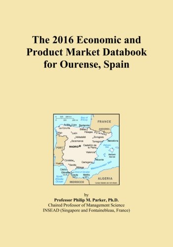 The 2016 Economic and Product Market Databook for Ourense, Spain