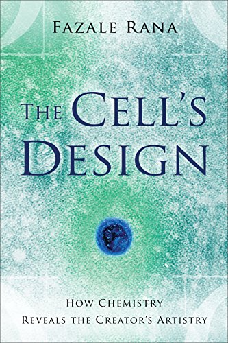The Cell's Design (Reasons to Believe): How Chemistry Reveals the Creator's Artistry (English Edition)
