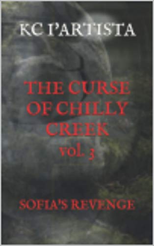 THE CURSE OF CHILLY CREEK vol. 3: SOFIA'S REVENGE (C.C.C.) (English Edition)