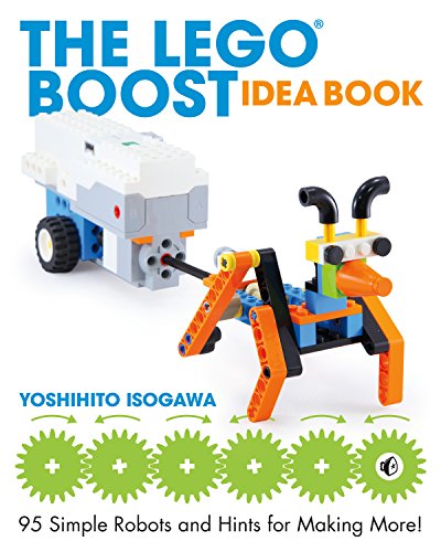 The LEGO BOOST Idea Book: 95 Simple Robots and Hints for Making More! (English Edition)