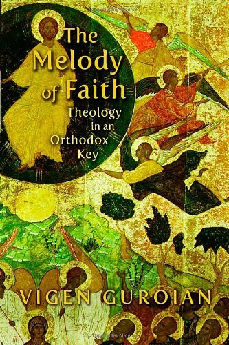 The Melody of Faith: Theology in an Orthodox Key (English Edition)
