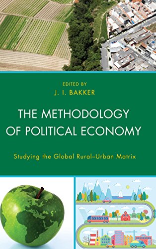 The Methodology of Political Economy: Studying the Global Rural–Urban Matrix (English Edition)