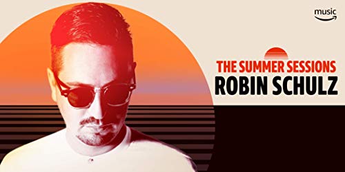 The Summer Sessions With Robin Schulz