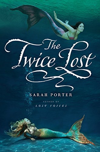 The Twice Lost, Volume 3 (Lost Voices Trilogy (Hardcover))